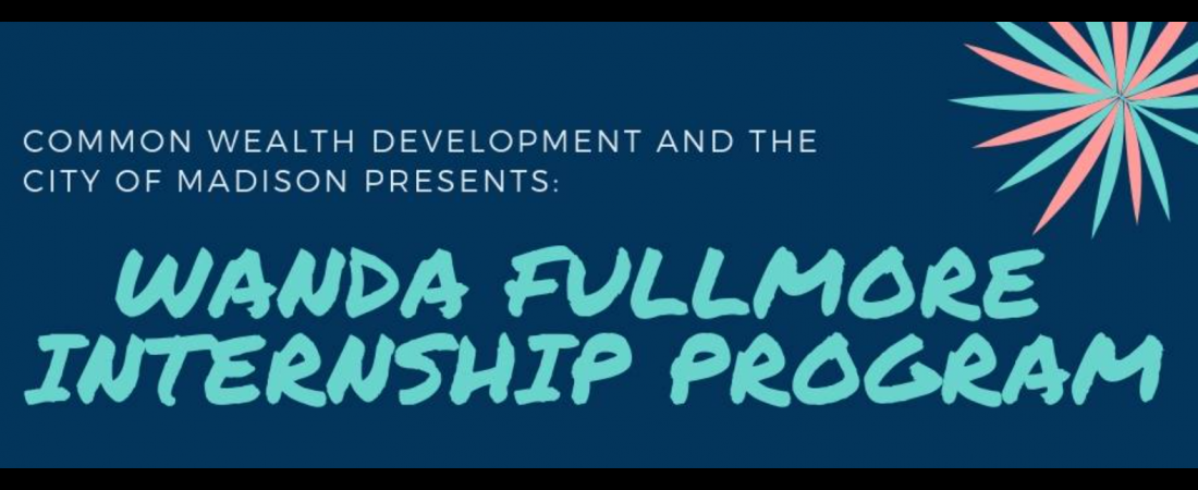 Wanda Fullmore Internship Program with City of Madison and Common Wealth Development