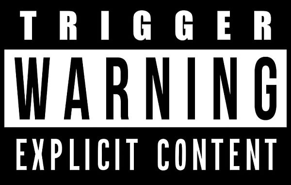 trigger warning - explicit content